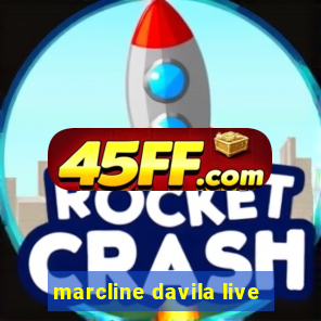 marcline davila live